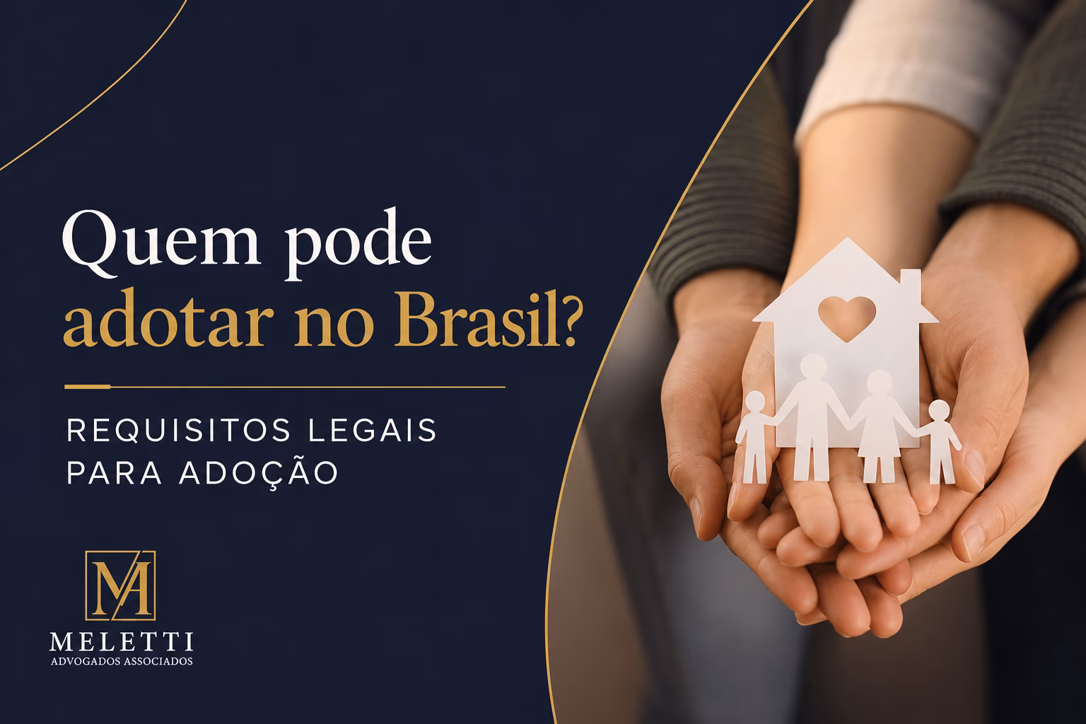 Mãos segurando um recorte de papel de casa com coração e silhueta de família; texto "Quem pode adotar no Brasil?" em fundo azul-marinho.