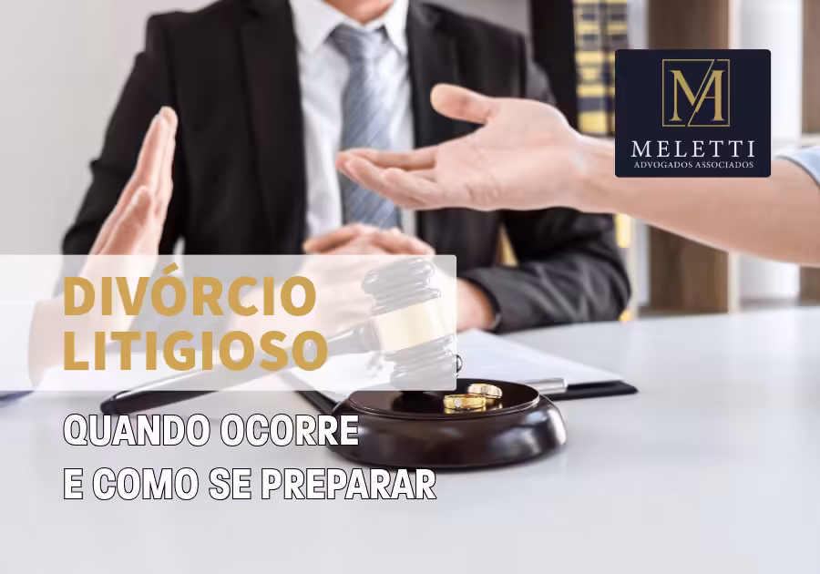 Divórcio Litigioso: Quando Ocorre e Como se Preparar